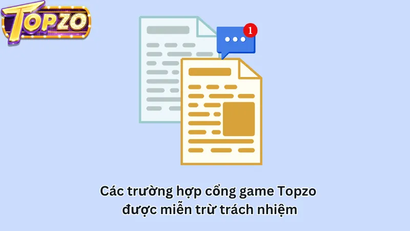 Các trường hợp cổng game Topzo được miễn trừ trách nhiệm