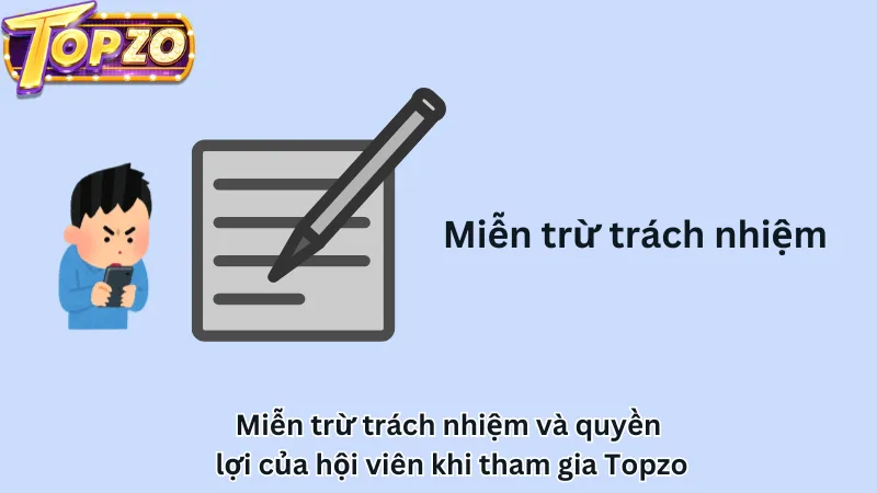 Miễn trừ trách nhiệm và quyền lợi của hội viên khi tham gia Topzo