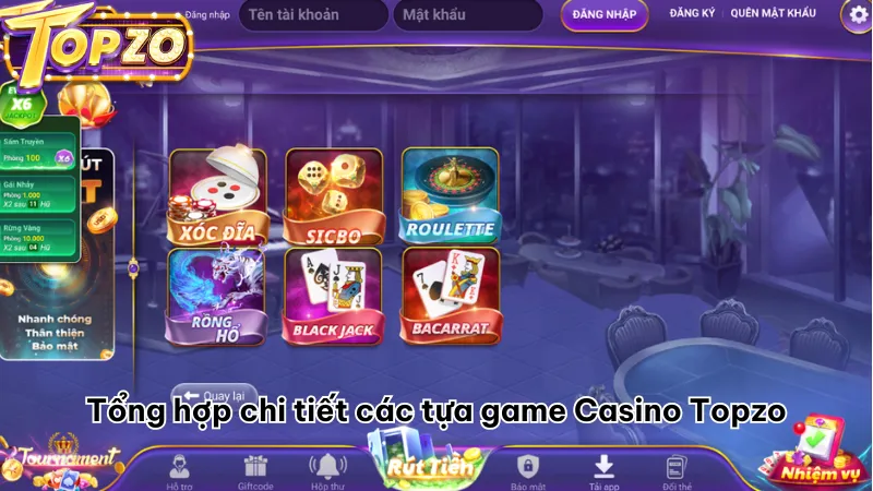 Tổng hợp chi tiết các tựa game Casino Topzo